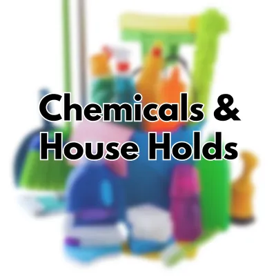 Chemicals & House Holds
